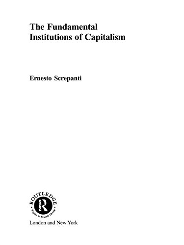 The Fundamental Institutions of Capitalism (Routledge Frontiers of Political Economy) by Ernesto Screpanti