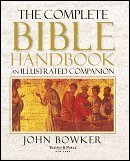 The Complete Bible Handbook: An Illustrated Companion by John Bowker