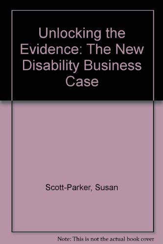 Unlocking the Evidence: The New Disability Business Case by Susan Scott-Parker