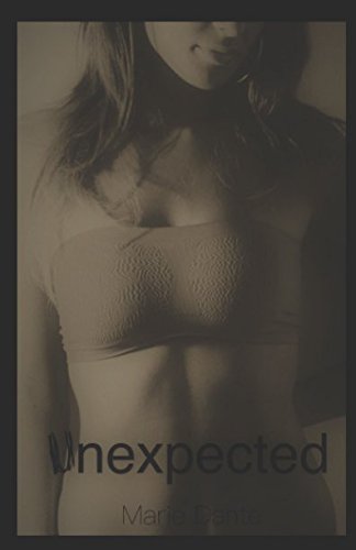 Unexpected: She thought she escaped her dark past (The Dark Past Series) by Marie Dante