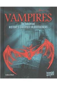 Vampires: The Truth Behind History's Creepiest Bloodsuckers
