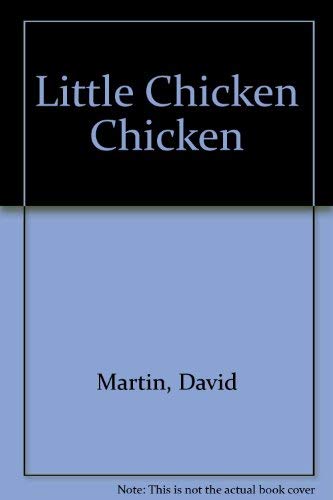 Little Chicken Chicken by David Martin