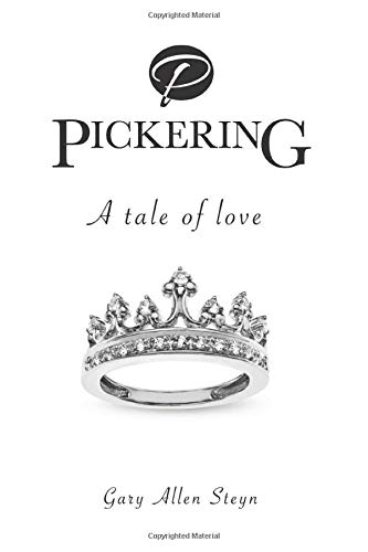 Pickering, A love tale: The true life and love story of Gary Steyn by Gary Steyn