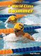 A World-Class Swimmer (Making of a Champion) by Paul Mason