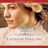 No Distance Too Far--Home to Blessing Book 2, 9 CDs by Lauraine Snelling