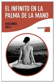 El infinito en la palma de la mano / Infinity in the Palm of Her Hand by Gioconda Belli