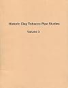 Historic Clay Tobacco Pipe Studies Volume 3