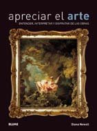 Apreciar el arte: Entender, interpretar y disfrutar de las obras by Diana Newall