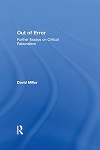 Out of Error: Further Essays on Critical Rationalism