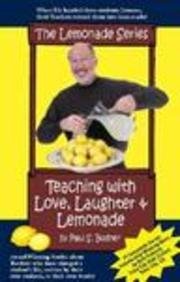 Teaching with Love, Laughter & Lemonade by Paul S. Bodner