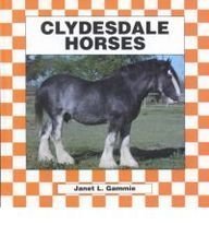 Clydesdale Horses (Horses (Abdo & Daughers Publishing)) by Janet L. Gammie