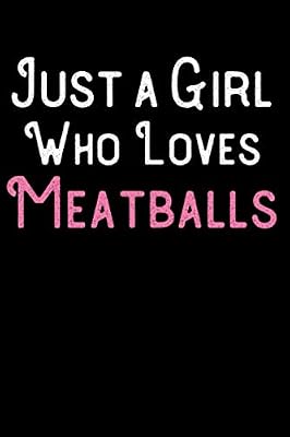 Just a Girl Who Loves Meatballs: Weekly Meal Planner For Girls and Women - Funny Food Lovers Gift