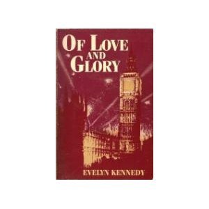 Of Love and Glory by Evelyn Kennedy