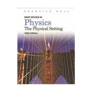 Brief Review in Physics 2003: The Physical Setting by Bernadine Hladik Cook