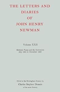 The Letters and Diaries of John Henry Newman Volume XXII: Between Pusey and the Extremists: July 1865 to December 1866 (Newman Letters & Diaries)