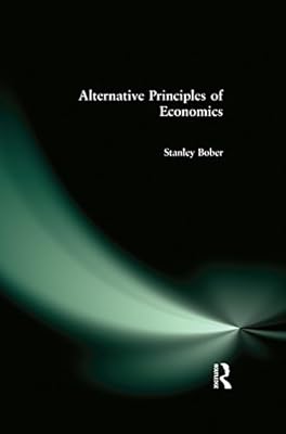 Alternative Principles of Economics