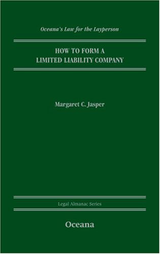 How to Form an LLC (Oceana's Legal Almanacs: Law for the Layperson) by Margaret Jasper