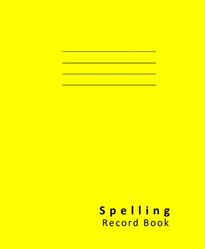 Spelling Record Book: Blank Spelling Practice Exercise Book, Ideal Learning Workbook for Primary Home and School Early Education – 64 pages 165x200mm 90 gsm paper – Yellow cover by Abolad