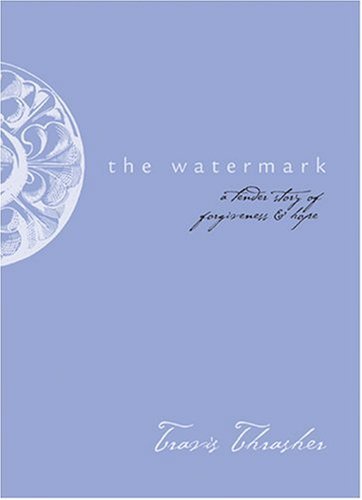 The Watermark by Travis Thrasher