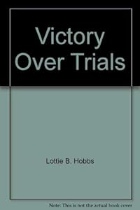 Victory Over Trials