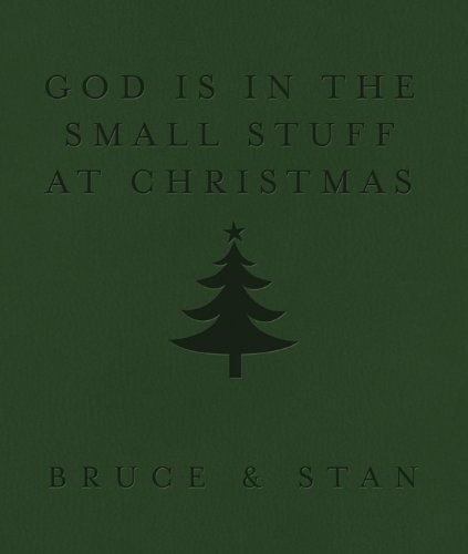 God Is in the Small Stuff at Christmas by Bruce Bickel