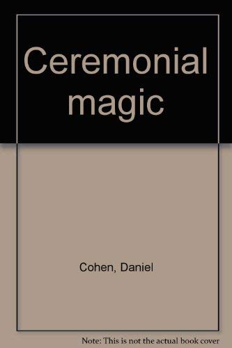 Ceremonial magic by Daniel Cohen