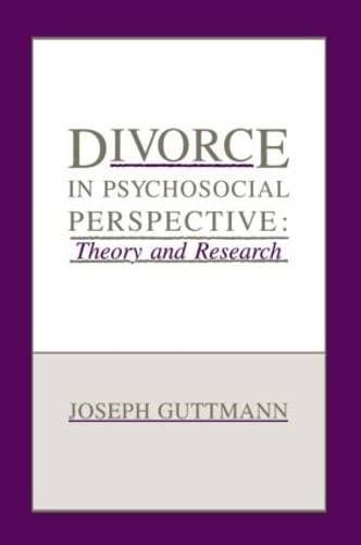 Divorce in Psychosocial Perspective: Theory and Research by Joseph Guttmann