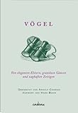 Vögel. Von eleganten Elstern, graziösen Gänsen und zaghaften Zeisigen - Malcolm Tait