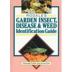 Rodale's Garden Insect, Disease, and Weed Identification Guide