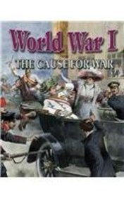 World War I: The Cause for War