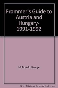 Frommer's Guide to Austria and Hungary, 1991-1992