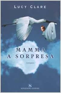 Lucy Clare - Mamma a sorpresa (2003)