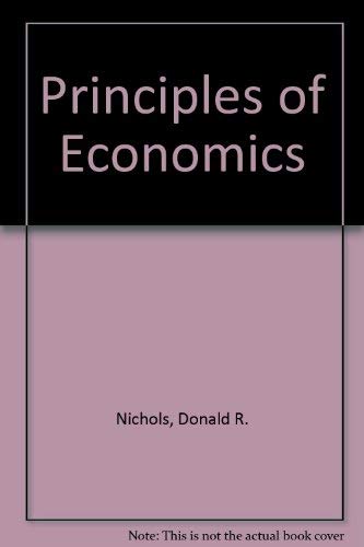 Principles of economics by Donald A Nichols