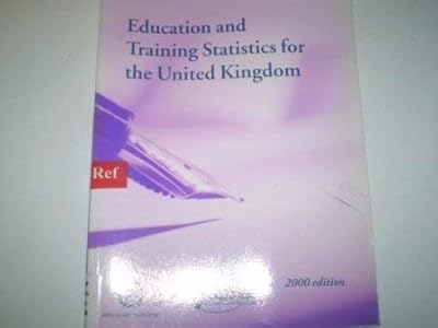 Education and Training Statistics for the U. K. 2000