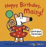 Happy Birthday, Maisy: A Maisy Lift-the-Flap Classic by Lucy Cousins