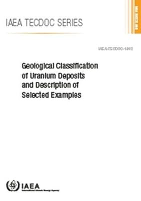 Geological Classification of Uranium Deposits and Description of Selected Examples