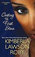 Casting The First Stone by Kimberla Lawson Roby