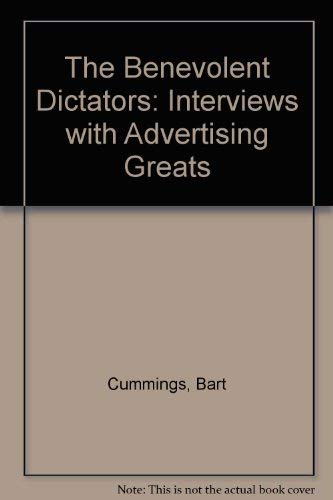 The benevolent dictators: Interviews with advertising greats by Bart Cummings