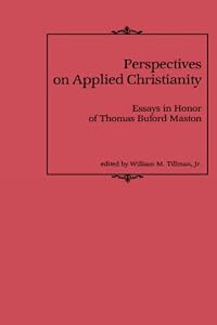 Perspectives on Applied Christianity: Essays, in Honor of Thomas Buford Maston by Jr. Tillman, William M.