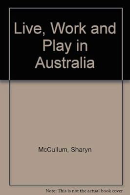 Live, Work and Play in Australia