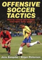 Offensive Soccer Tactics by Jens Bangsbo