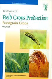 Textbook of Field Crops Production Vol 1: Foodgrain Crops by Rajendra Prasad