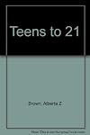 Teens to 21