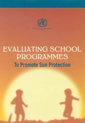 Evaluating School Programmes: A Primary Teaching Resource - How to Make a Difference - To Promote Sun Protection by World Health Organization