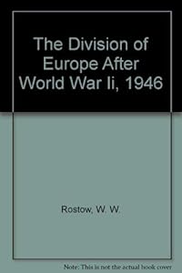 The Division of Europe After World War Ii, 1946 by W. W. Rostow