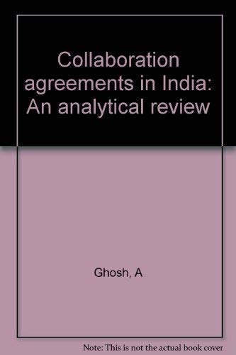 Collaboration agreements in India: An analytical review by A Ghosh