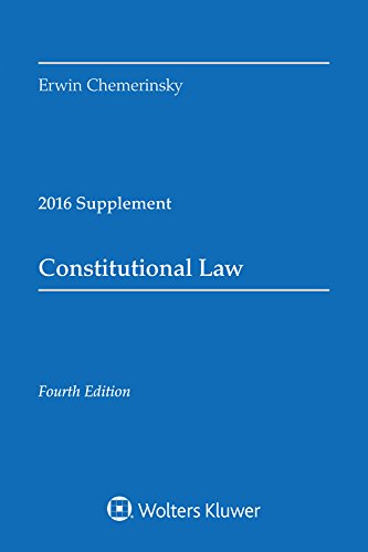 Constitutional Law 2016 Case Supplement by Erwin Chemerinsky