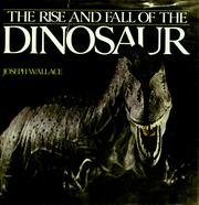 Rise and Fall of the Dinosaur