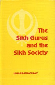 The Sikh Gurus and the Sikh Society