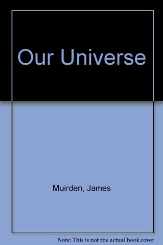 Our Universe by James Muirden